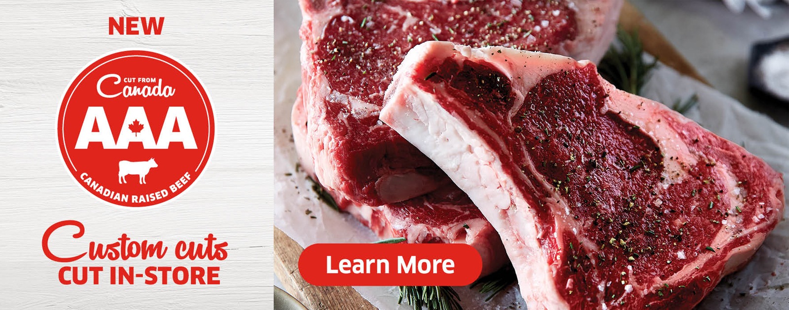 Introducing Canadian AAA Beef - Custom cuts cut in-store