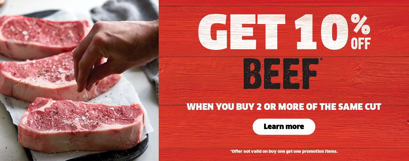 Get 10% off Beef when you buy 2 or more of the same cut