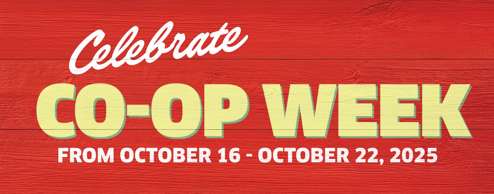 Celebrate Coop Week from October 16 to October 22 where members get more!